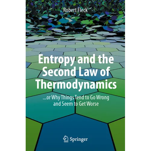 Entropy and the Second Law of Thermodynamics: ... or Why Things Tend to Go Wrong and Seem to Get Worse