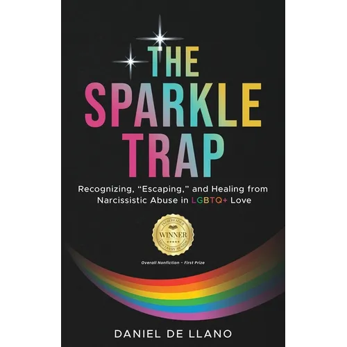 The Sparkle Trap: Recognizing, Escaping, and Healing from Narcissistic Abuse in LGBTQ+ Love