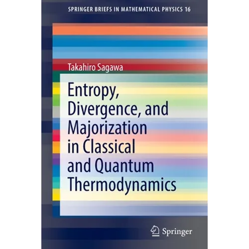 Entropy, Divergence, and Majorization in Classical and Quantum Thermodynamics