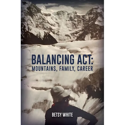 Balancing ACT: Mountains, Family, Career