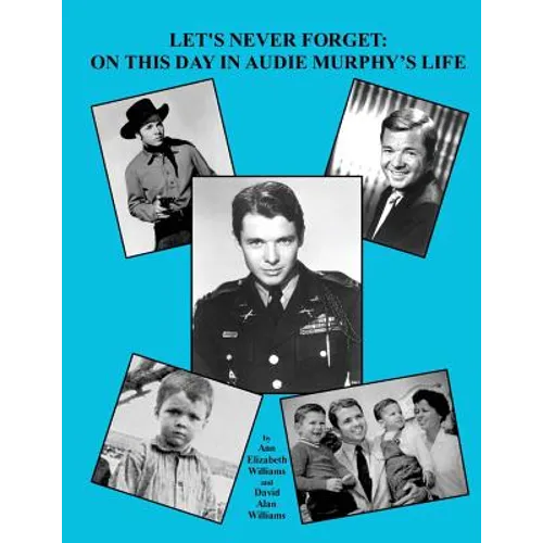Let's Never Forget: On This Day in Audie Murphy's Life