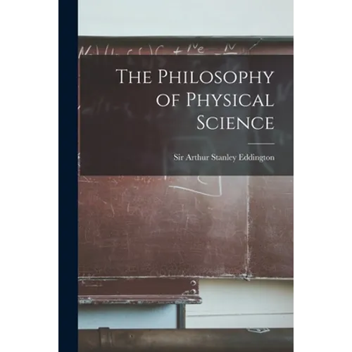 The Philosophy of Physical Science