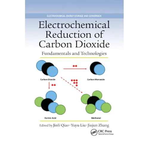 Electrochemical Reduction of Carbon Dioxide: Fundamentals and Technologies