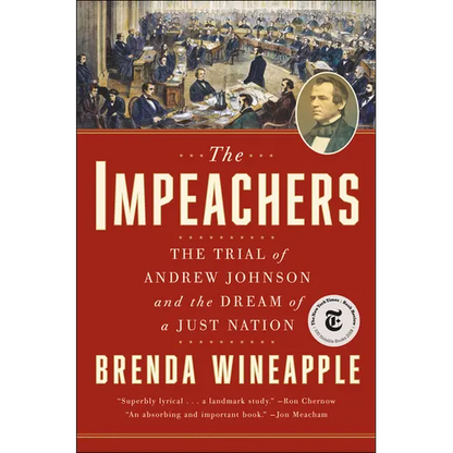 The Impeachers: The Trial of Andrew Johnson and the Dream of a Just Nation