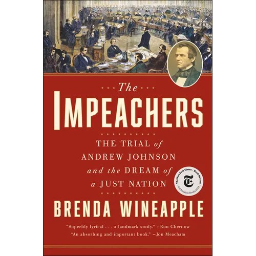 The Impeachers: The Trial of Andrew Johnson and the Dream of a Just Nation - Paperback