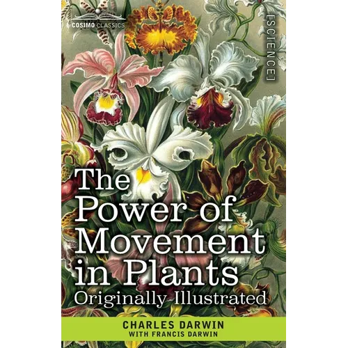 The Power of Movement in Plants: Originally Illustrated