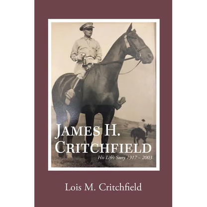 James H. Critchfield: His Life's Story (1917-2003) - Hardcover