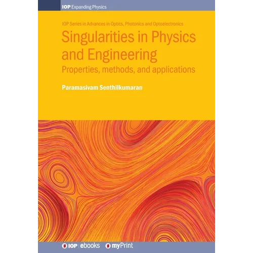 Singularities in Physics and Engineering: Properties, methods, and applications