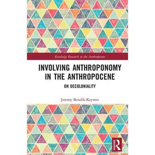 Involving Anthroponomy in the Anthropocene: On Decoloniality
