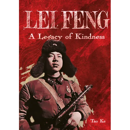 Lei Feng: A Legacy of Kindness