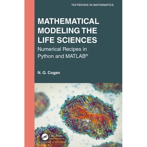 Mathematical Modeling the Life Sciences: Numerical Recipes in Python and Matlab(r)