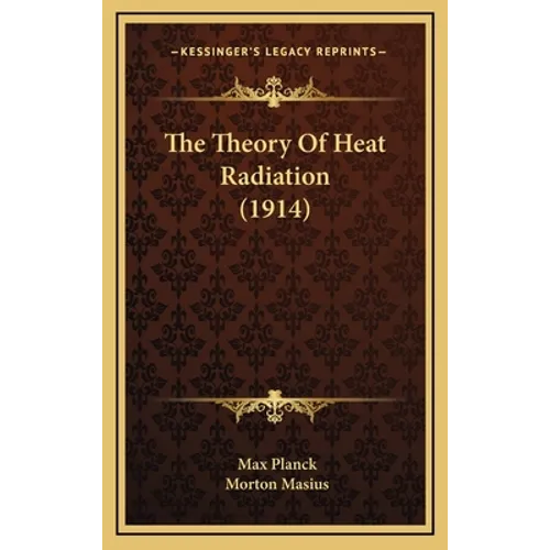 The Theory Of Heat Radiation (1914)
