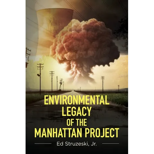 Environmental Legacy of the Manhattan Project