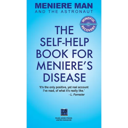 Meniere Man And The Astronaut: The Self-Help Book For Meniere's Disease - Hardcover