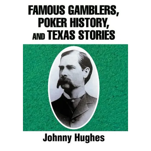 Famous Gamblers, Poker History, and Texas Stories