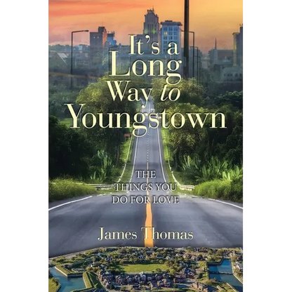 It's a Long Way to Youngstown: The Things You Do for Love