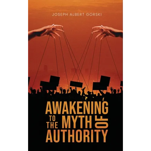 Awakening to the Myth of Authority