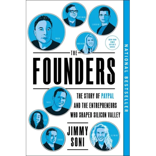 The Founders: The Story of Paypal and the Entrepreneurs Who Shaped Silicon Valley