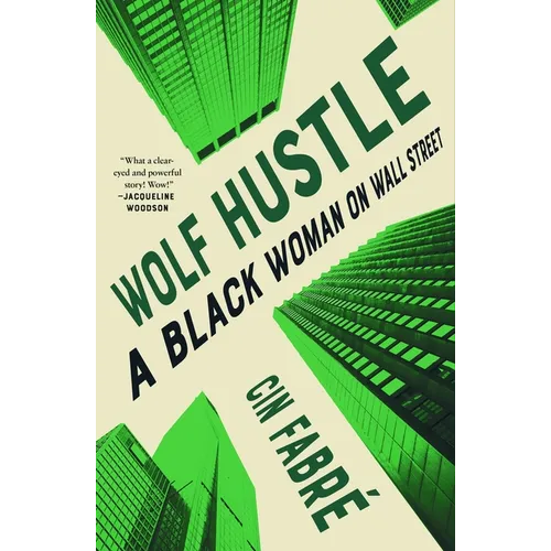 Wolf Hustle: A Black Woman on Wall Street
