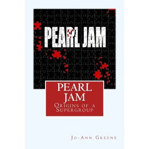 Pearl Jam: The Origins of a Supergroup