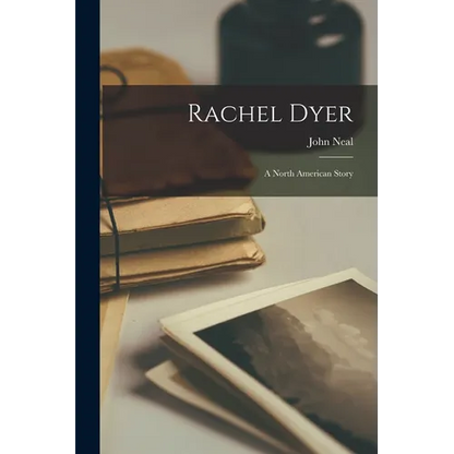 Rachel Dyer: A North American Story