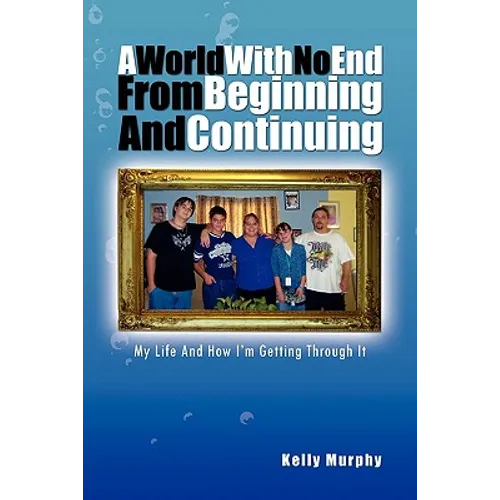 A World with No End from Beginning and Continuing