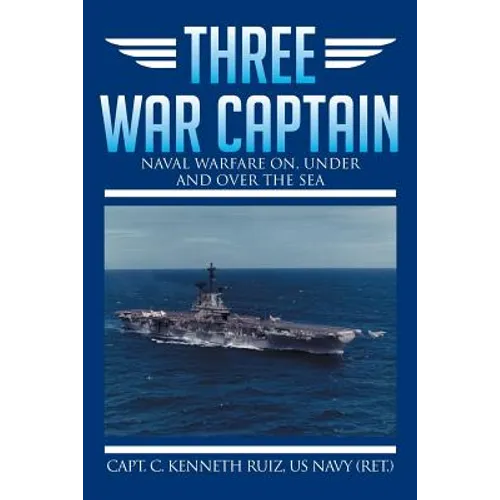 Three War Captain: Naval Warfare On, Under and Over the Sea