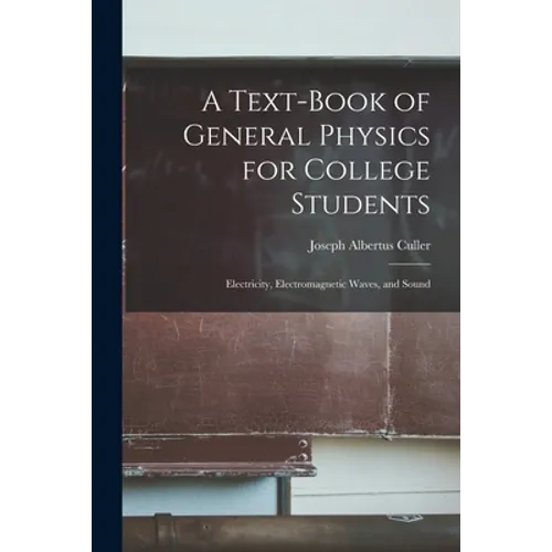 A Text-book of General Physics for College Students: Electricity, Electromagnetic Waves, and Sound