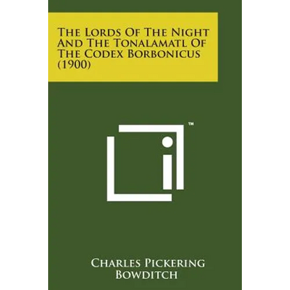 The Lords of the Night and the Tonalamatl of the Codex Borbonicus (1900)