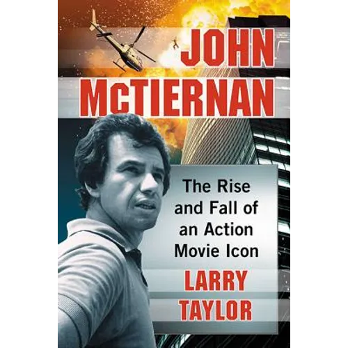 John McTiernan: The Rise and Fall of an Action Movie Icon