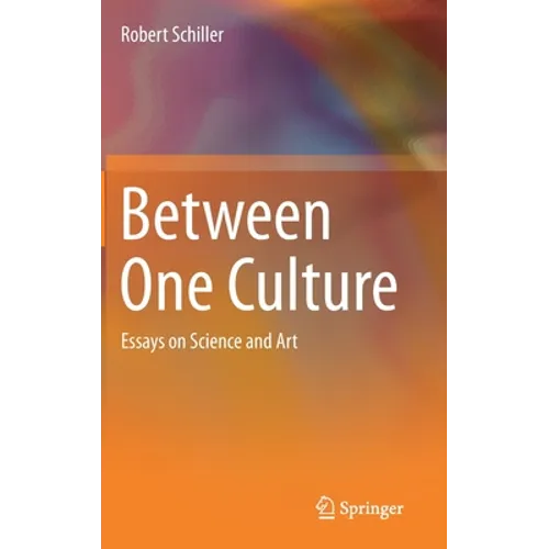 Between One Culture: Essays on Science and Art