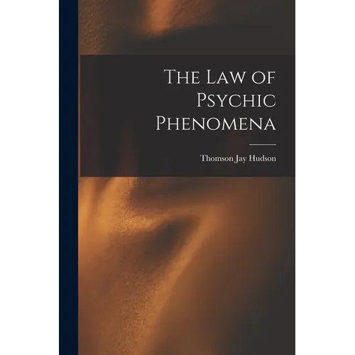 The Law of Psychic Phenomena