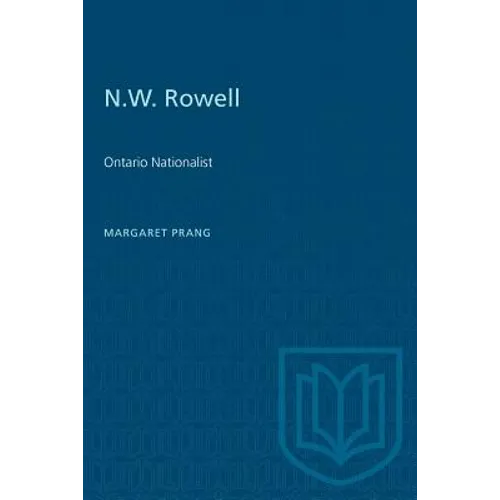 N.W. Rowell: Ontario Nationalist