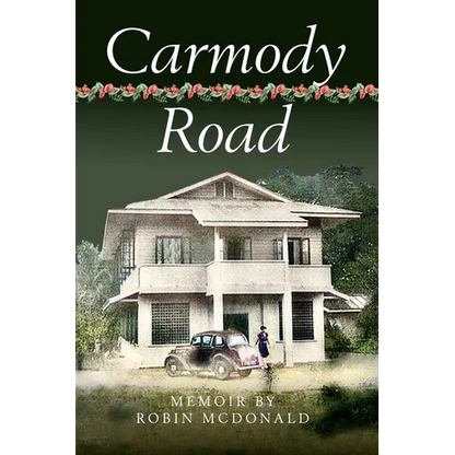 Carmody Road: Memoir of Growing Up in St. Augustine, Trinidad, W.I.