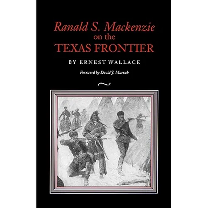 Ranald S. MacKenzie on the Texas Frontier - Paperback