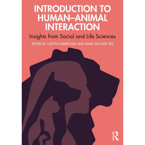 Introduction to Human-Animal Interaction: Insights from Social and Life Sciences
