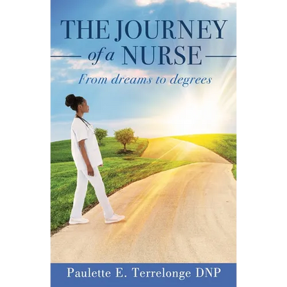 The Journey of a Nurse: From dreams to degrees - Paperback