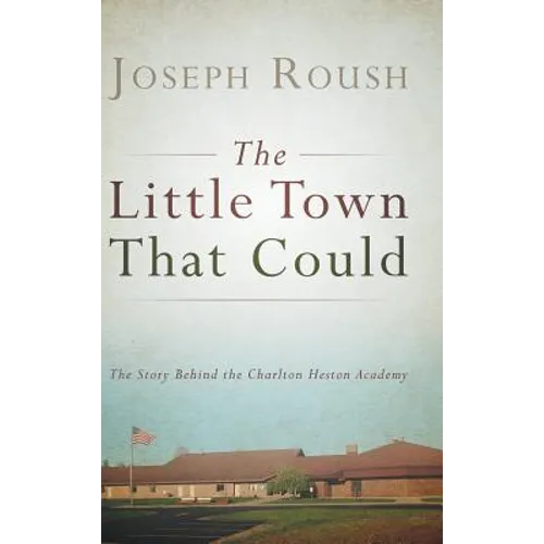 The Little Town That Could: The Story Behind the Charlton Heston Academy
