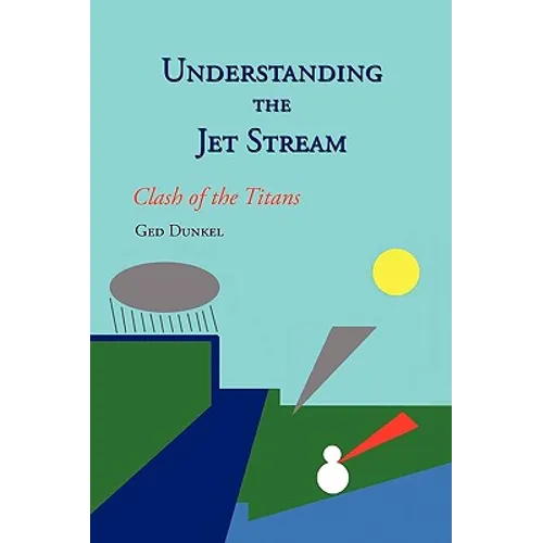 Understanding the Jet Stream: Clash of the Titans