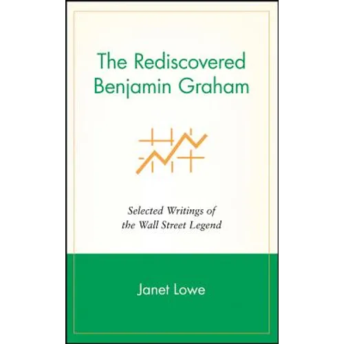 The Rediscovered Benjamin Graham: Selected Writings of the Wall Street Legend
