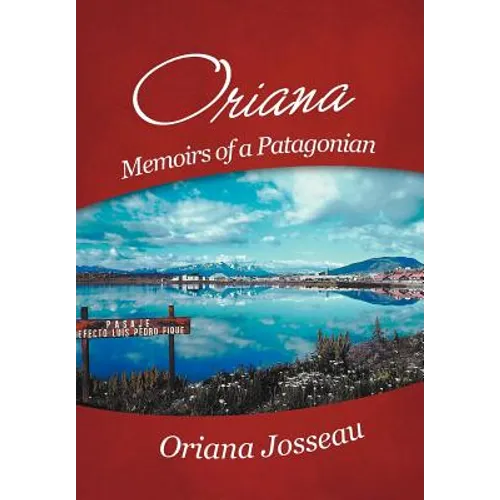 Oriana: Memoirs of a Patagonian