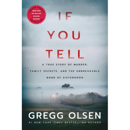 If You Tell: A True Story of Murder, Family Secrets, and the Unbreakable Bond of Sisterhood - Paperback