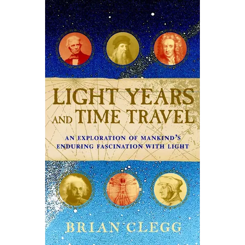 Light Years and Time Travel: An Exploration of Mankind's Enduring Fascination with Light