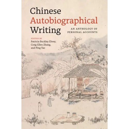 Chinese Autobiographical Writing: An Anthology of Personal Accounts