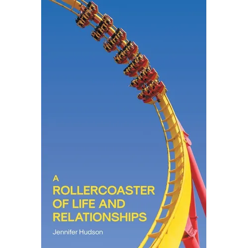 A Rollercoaster of Life and Relationships