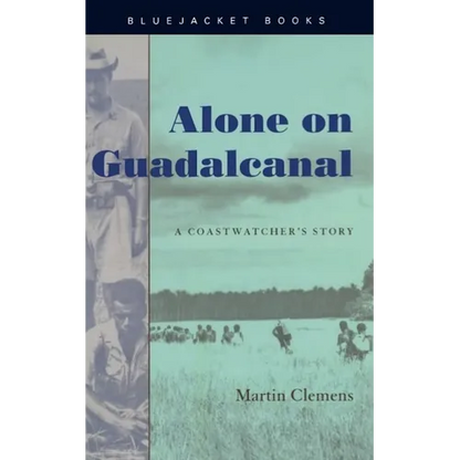 Alone on Guadalcanal: A Coastwatcher's Story - Paperback