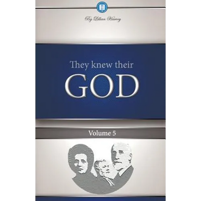 They Knew Their God Volume 5