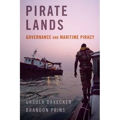 Pirate Lands: Governance and Maritime Piracy