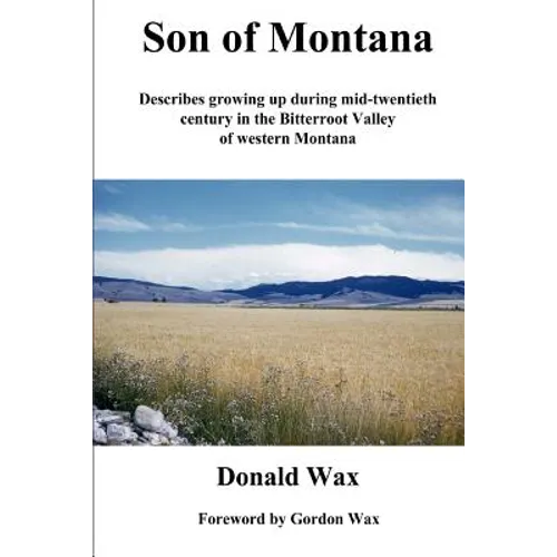 Son of Montana: Describes growing up during mid-twentith century in the Bitterroot Valley of western Montana