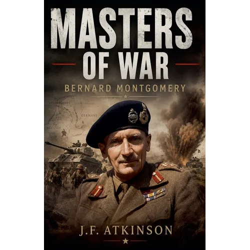 Masters of War: Bernard Montgomery